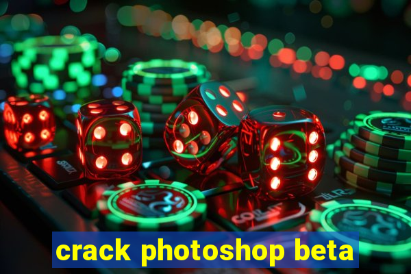 crack photoshop beta